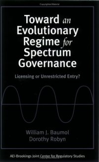 cover of the book Toward an Evolutionary Regime for Spectrum Governance: Licensing or Unrestricted Entry? 