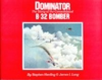 cover of the book Dominator B-32 Bomber