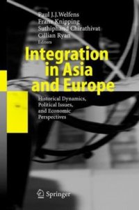 cover of the book Integration in Asia and Europe: Historical Dynamics, Political Issues, and Economic Perspectives 