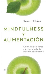 cover of the book Mindfulness y alimentación: Cómo relacionarse con la comida de manera equilibrada