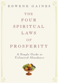 cover of the book The Four Spiritual Laws of Prosperity: A Simple Guide to Unlimited Abundance