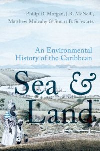 cover of the book Sea and Land: An Environmental History of the Caribbean