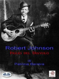 cover of the book Robert Johnson Figlio Del Diavolo