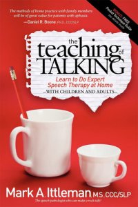 cover of the book The Teaching of Talking: Learn to Do Expert Speech Therapy at Home With Children and Adults