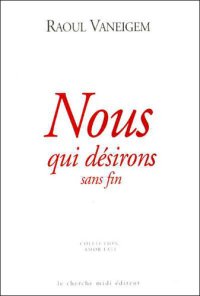 cover of the book Nous qui désirons sans fin