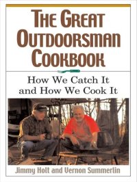 cover of the book The Great Outdoorsman Cookbook: How We Catch It and How We Cook It