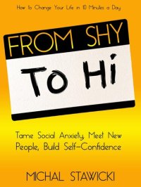 cover of the book From Shy to Hi: Tame Social Anxiety, Meet New People, and Build Self-Confidence