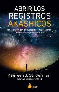 cover of the book ABRIR LOS REGISTROS AKÁSHICOS: Encuéntrate con los custodios de tus registros y descubre el propósito de tu alma