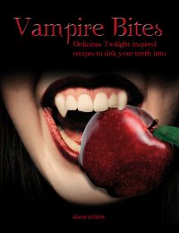 cover of the book Vampire Bites: Delicious Twilight-Inspired Recipes to Sink Your Teeth Into