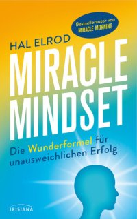 cover of the book Miracle Mindset: Die Wunderformel für unausweichlichen Erfolg--Mit 30-Tage-Programm