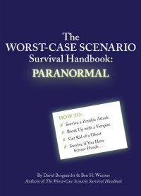 cover of the book The Worst-Case Scenario Survival Handbook: Paranormal