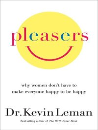 cover of the book Pleasers: Why Women Don't Have to Make Everyone Happy to Be Happy