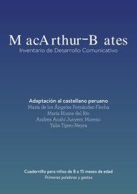 cover of the book MacArthur-Bates: Inventario de desarrollo comunicativo - Adaptación al castellano peruano. Cuadernillo para niños de 8 a 15 meses de edad: Primeras palabras y gestos. Adaptación autorizada al español peruano del instrumento de evaluación del lenguaje MacA