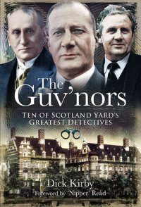 cover of the book The Guv'nors: Ten of Scotland Yard's Greatest Detectives