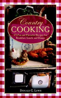 cover of the book Country Cooking: 175 Fun and Flavorful Recipes for Breakfast, Lunch, and Dinner