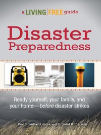 cover of the book Disaster Preparedness: A Living Free Guide