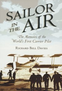 cover of the book Sailor in the Air: The Memoirs of the World's First Carrier Pilot