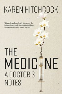 cover of the book The Medicine: A Doctor's Notes