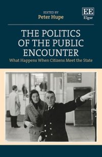 cover of the book The Politics of the Public Encounter: What Happens When Citizens Meet the State