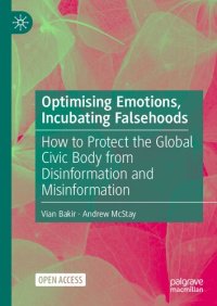 cover of the book Optimising Emotions, Incubating Falsehoods: How to Protect the Global Civic Body from Disinformation and Misinformation