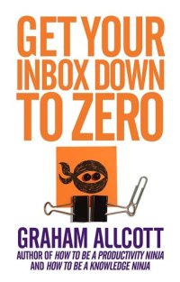 cover of the book Get Your Inbox Down to Zero: from How to be a Productivity Ninja