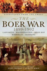 cover of the book The Boer War, 1899–1902: Ladysmith, Megersfontein, Spion Kop, Kimberley and Mafeking