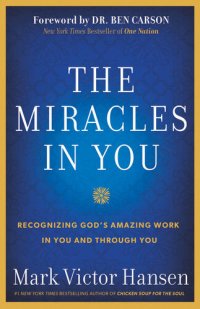 cover of the book The Miracles In You: Recognizing God's Amazing Work In You and Through You