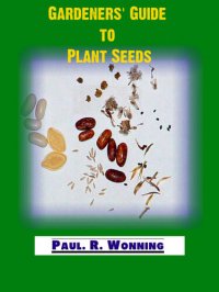 cover of the book Gardeners' Guide to Plant Seeds