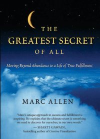 cover of the book The Greatest Secret of All: Moving Beyond Abundance to a Life of True Fulfillment