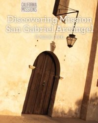 cover of the book Discovering Mission San Gabriel Arcángel