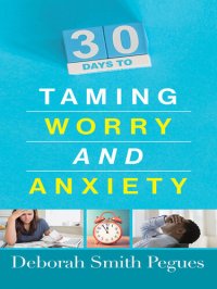 cover of the book 30 Days to Taming Worry and Anxiety