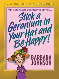 cover of the book Stick a Geranium in Your Hat and Be Happy