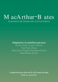 cover of the book MacArthur-Bates: Inventario de desarrollo comunicativo - Adaptación al castellano peruano. Cuadernillo para niños de 16 a 30 meses de edad: Palabras y gramática. Adaptación autorizada al español peruano del instrumento de evaluación del lenguaje MacArthur