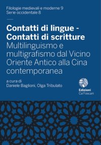 cover of the book Contatti di lingue - Contatti di scritture Multilinguismo e multigrafismo dal Vicino Oriente Antico alla Cina contemporanea