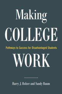 cover of the book Making College Work: Pathways to Success for Disadvantaged Students