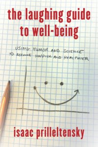 cover of the book The Laughing Guide to Well-Being: Using Humor and Science to Become Happier and Healthier