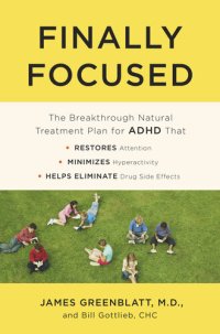 cover of the book Finally Focused: The Breakthrough Natural Treatment Plan for ADHD That Restores Attention, Minimizes Hyperactivity, and Helps Eliminate Drug Side Effects