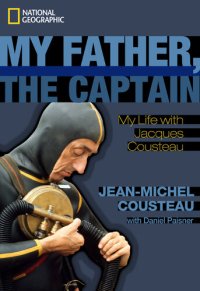 cover of the book My Father, the Captain: My Life With Jacques Cousteau