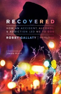 cover of the book Recovered: How an Accident, Alcohol, and Addiction Led Me to God