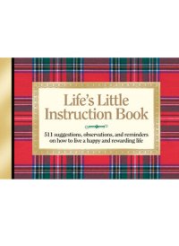 cover of the book Life's Little Instruction Book: Simple Wisdom and a Little Humor for Living a Happy and Rewarding Life