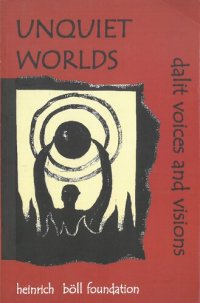 cover of the book Unquiet Worlds: Dalit Voices and Visions