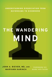 cover of the book The Wandering Mind: Understanding Dissociation from Daydreams to Disorders