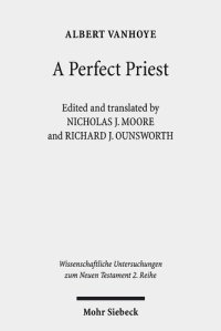 cover of the book A Perfect Priest: Studies in the Letter to the Hebrews