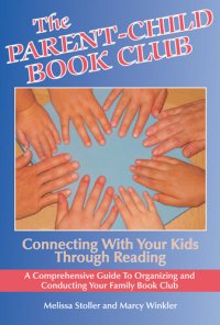 cover of the book The Parent-Child Book Club: Connecting With Your Kids Through Reading