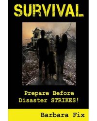 cover of the book Survival: Prepare Before Disaster Strikes