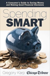 cover of the book Spending Smart: A Consumer's Guide to Saving Money and Making Good Financial Decisions