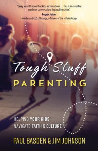 cover of the book Tough Stuff Parenting: Helping Your Kids Navigate Faith and Culture