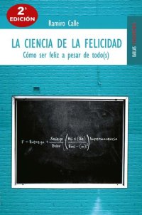 cover of the book La ciencia de la felicidad: Cómo ser feliz a pesar de todo(s)