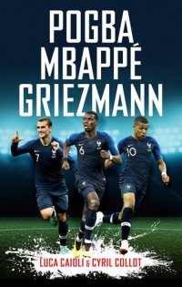 cover of the book Pogba, Mbappé, Griezmann