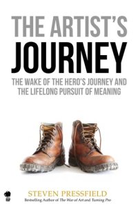 cover of the book The Artist's Journey: The Wake of the Hero's Journey and the Lifelong Pursuit of Meaning